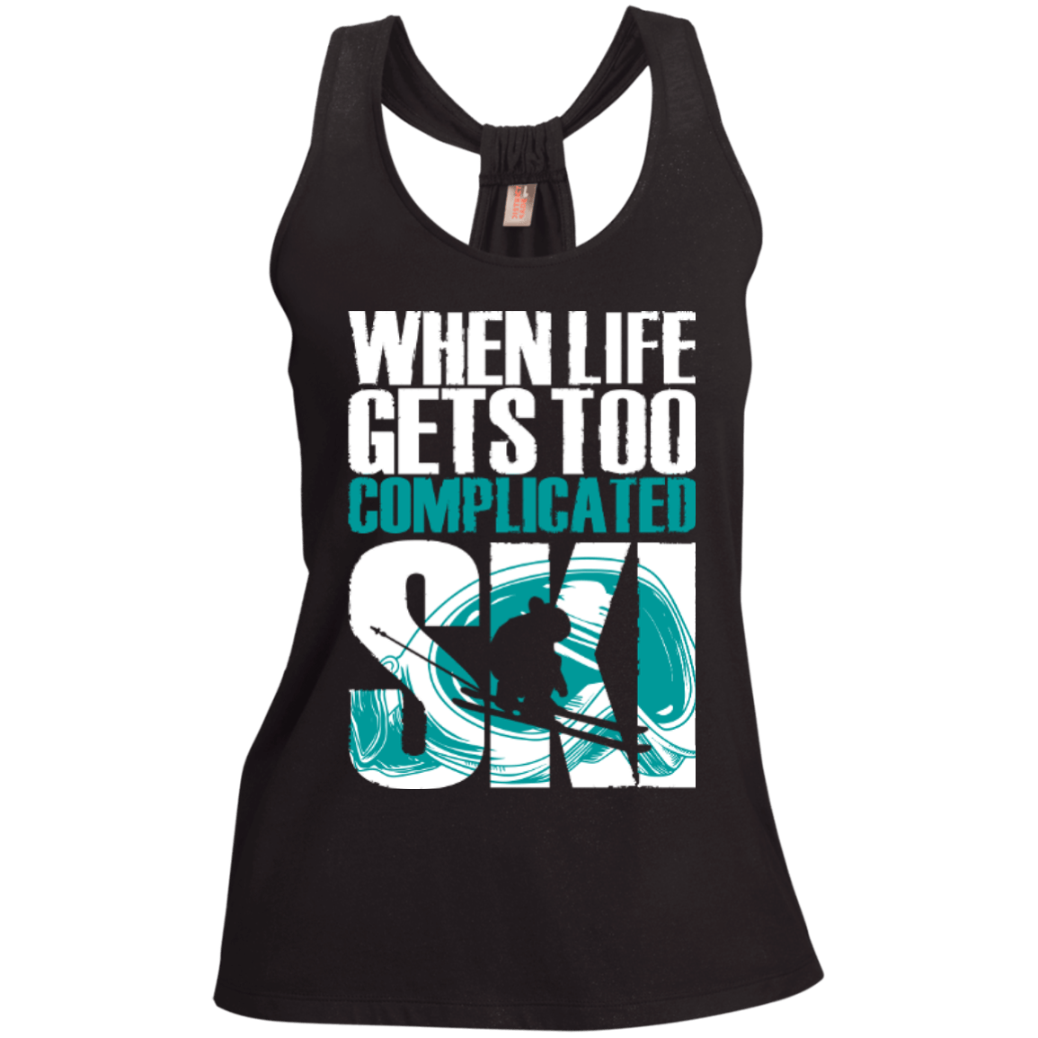 When Life Gets Too Complicated Ski Tank Tops - Powderaddicts