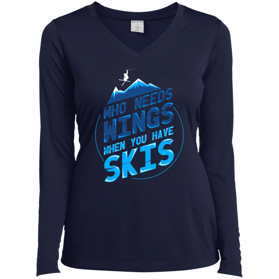 Who Needs Wings When You Have Skis Long Sleeves - Powderaddicts