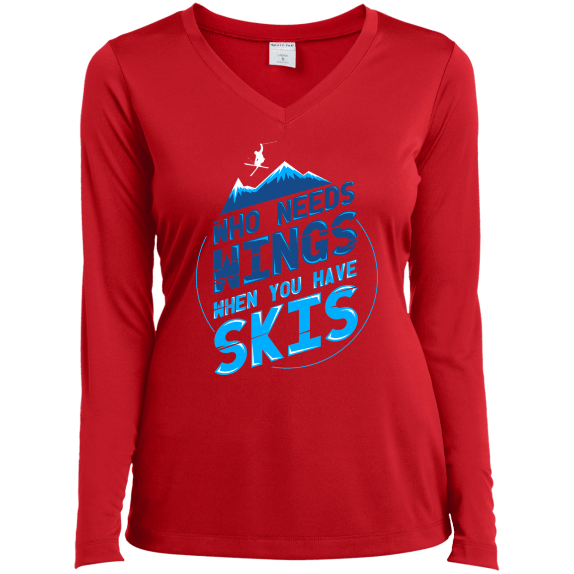 Who Needs Wings When You Have Skis Long Sleeves - Powderaddicts