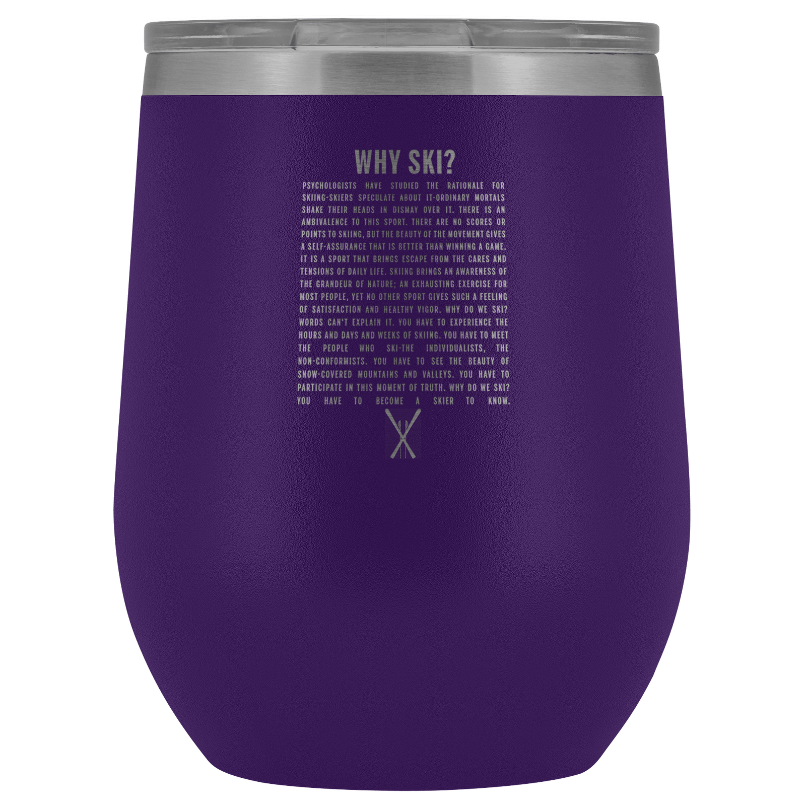 Why Ski? Wine Tumbler | Laser Etched - Powderaddicts