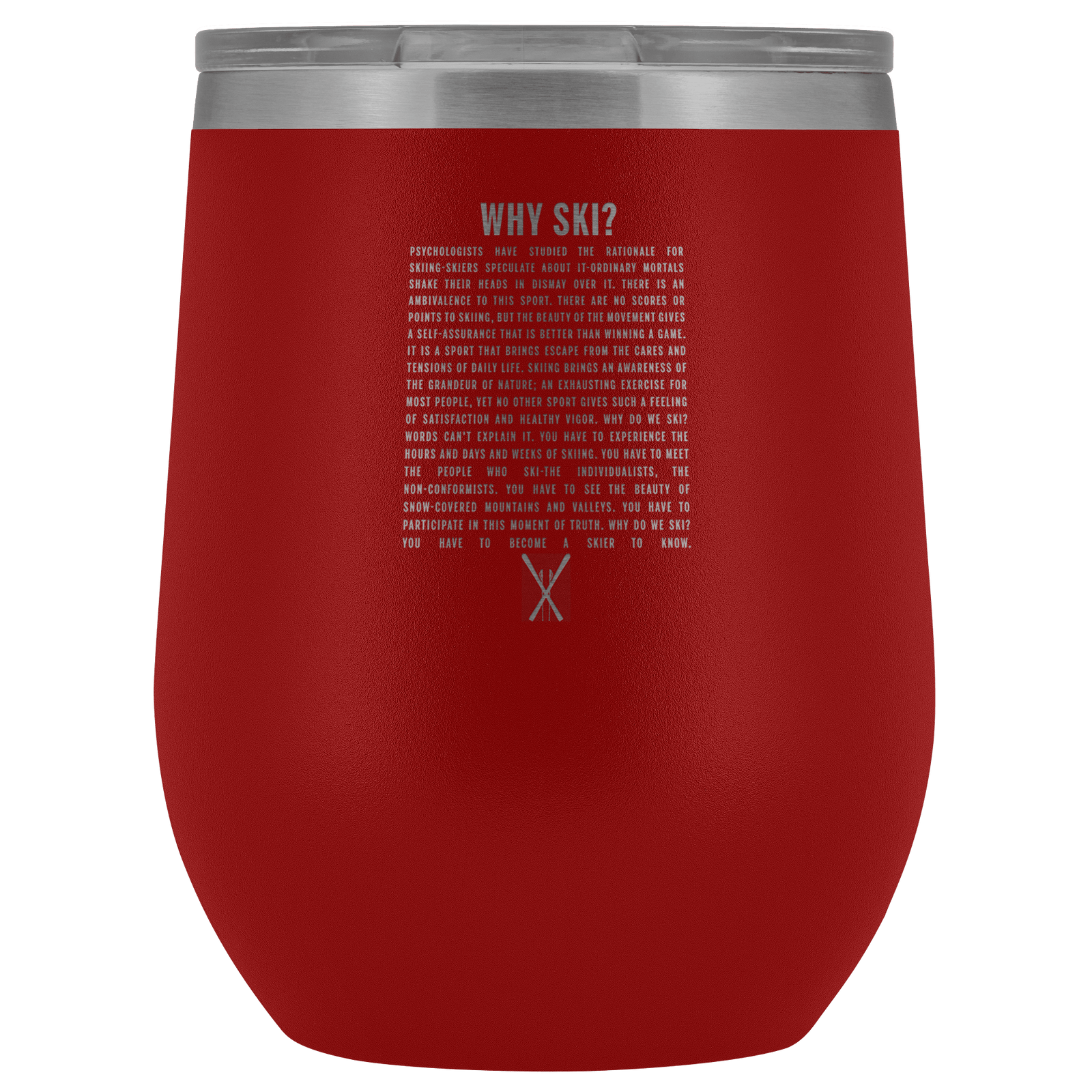 Why Ski? Wine Tumbler | Laser Etched - Powderaddicts