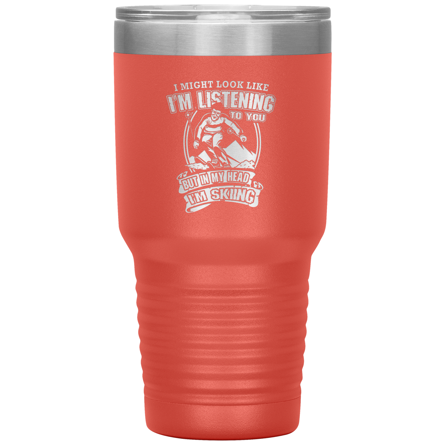 I Might Look Like I'm Listening To You 30oz Tumbler - Powderaddicts