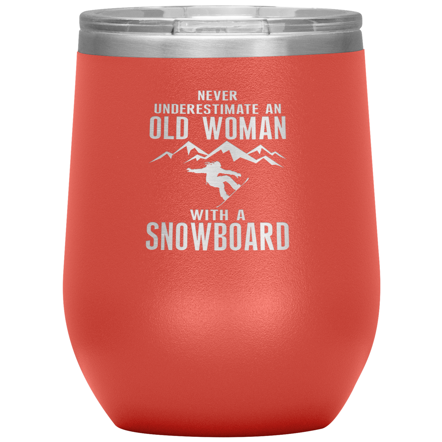 Never Underestimate An Old Woman With A Snowboard Wine 12oz Tumbler - Powderaddicts