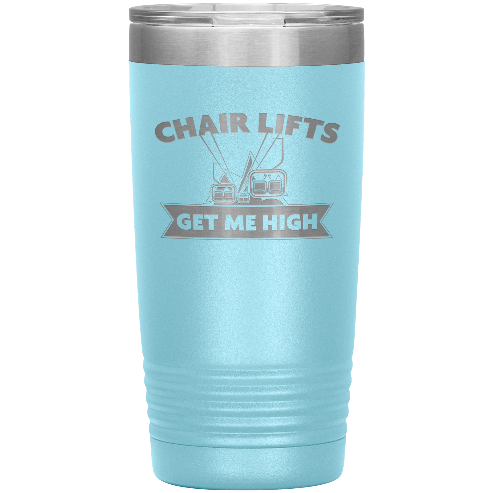 Chairlifts Get Me High 20oz Tumbler - Powderaddicts