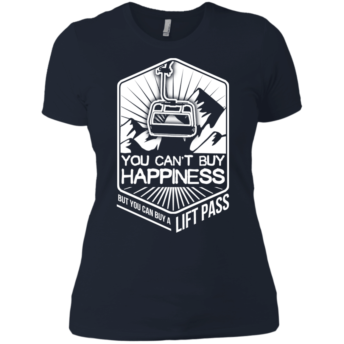 You Can't Buy Happiness But You Can Buy A Lift Pass Ladies Tees - Powderaddicts