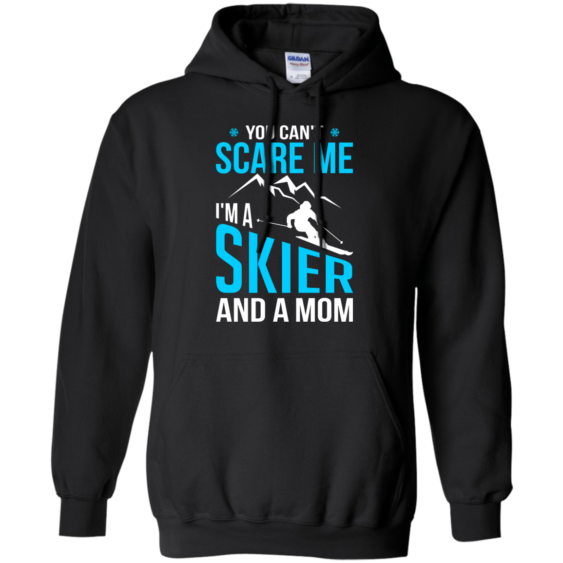 You Can't Scare Me, I'm A Skier And A Mom Hoodies - Powderaddicts