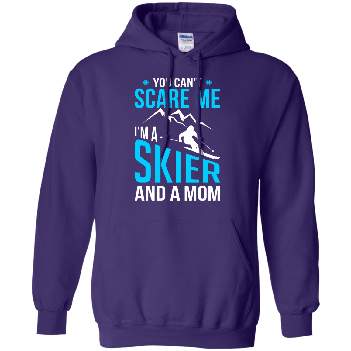 You Can't Scare Me, I'm A Skier And A Mom Hoodies - Powderaddicts