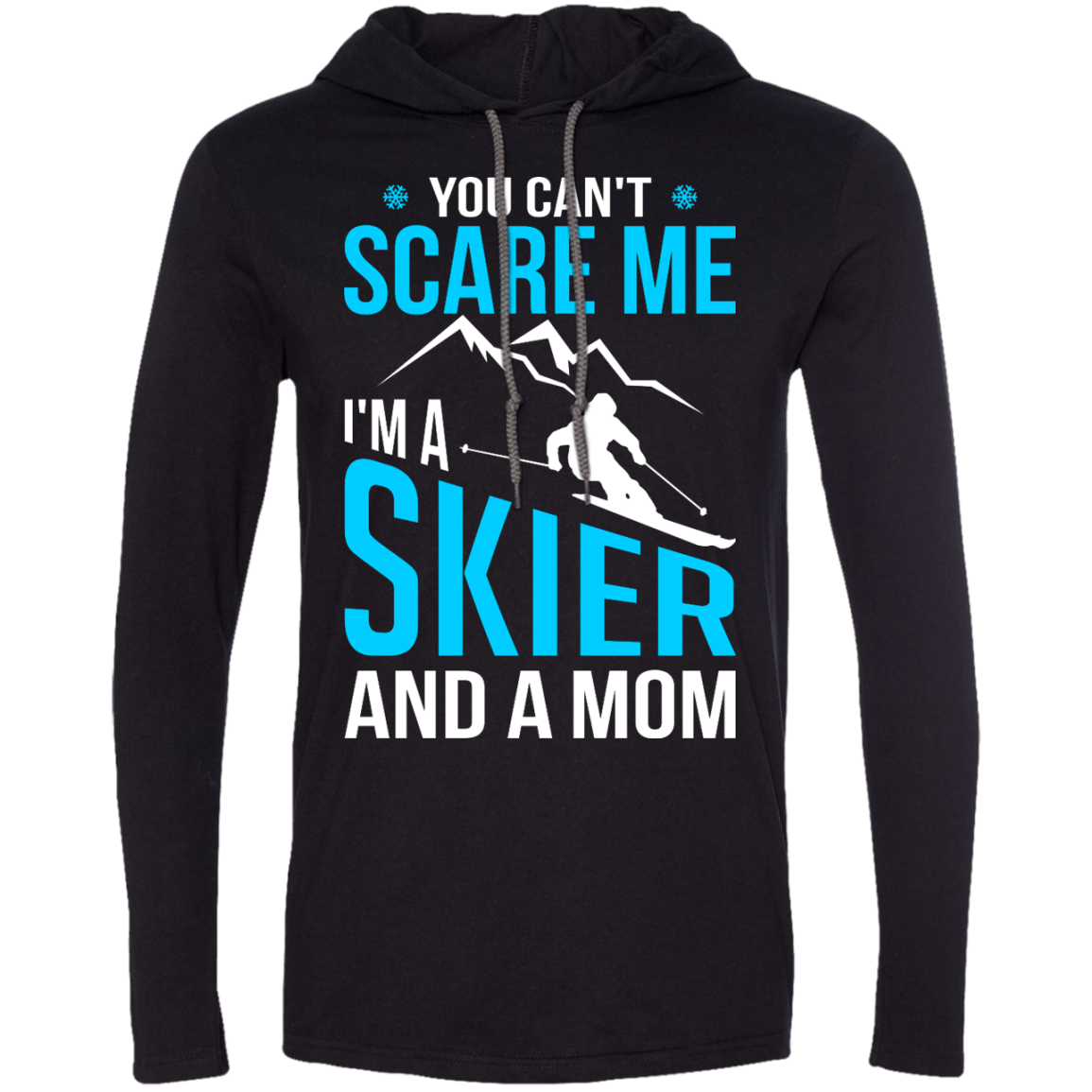 You Can't Scare Me, I'm A Skier And A Mom Hoodies - Powderaddicts