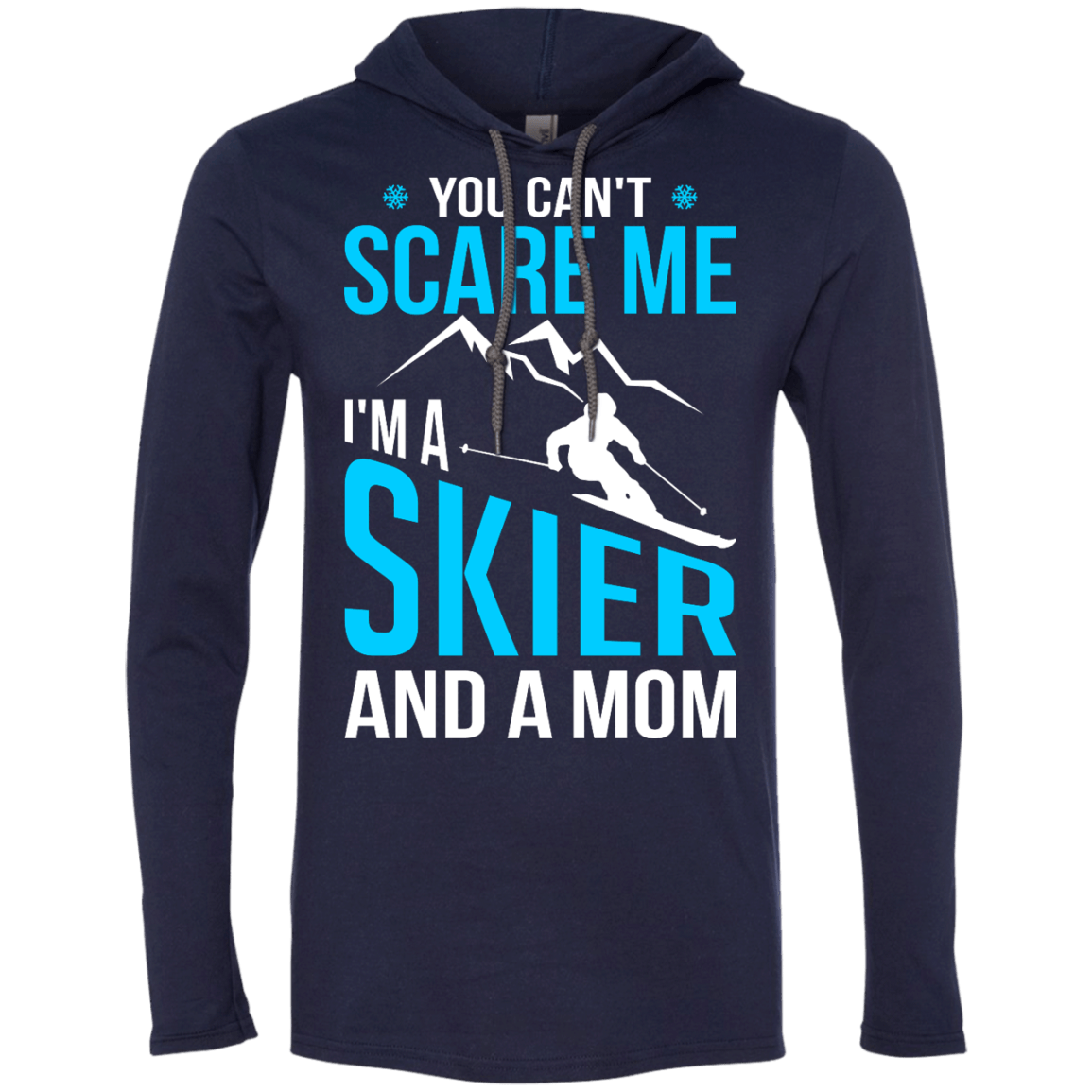 You Can't Scare Me, I'm A Skier And A Mom Hoodies - Powderaddicts