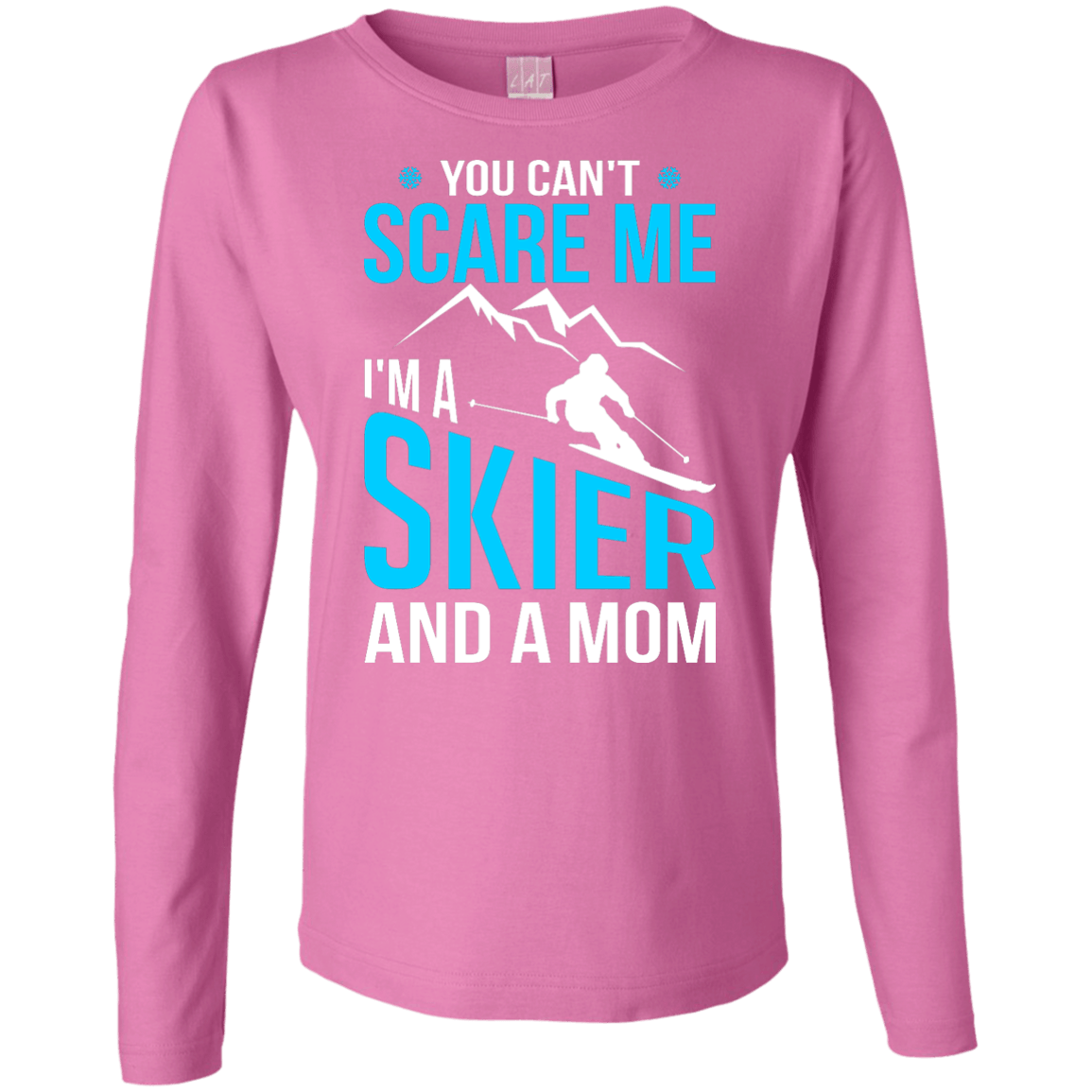 You Can't Scare Me, I'm A Skier And A Mom Long Sleeves - Powderaddicts