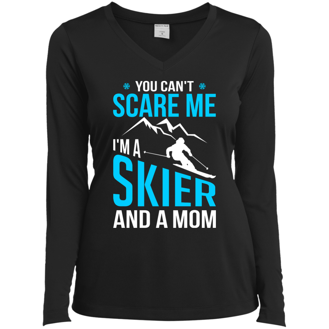 You Can't Scare Me, I'm A Skier And A Mom Long Sleeves - Powderaddicts