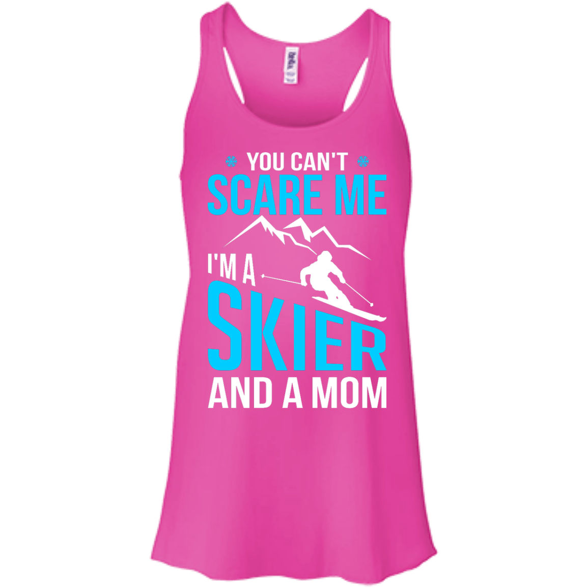 You Can't Scare Me, I'm A Skier And A Mom Tank Tops - Powderaddicts