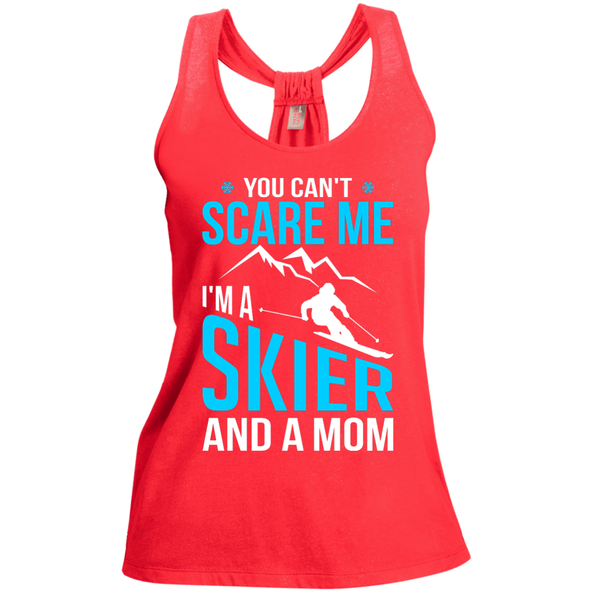 You Can't Scare Me, I'm A Skier And A Mom Tank Tops - Powderaddicts