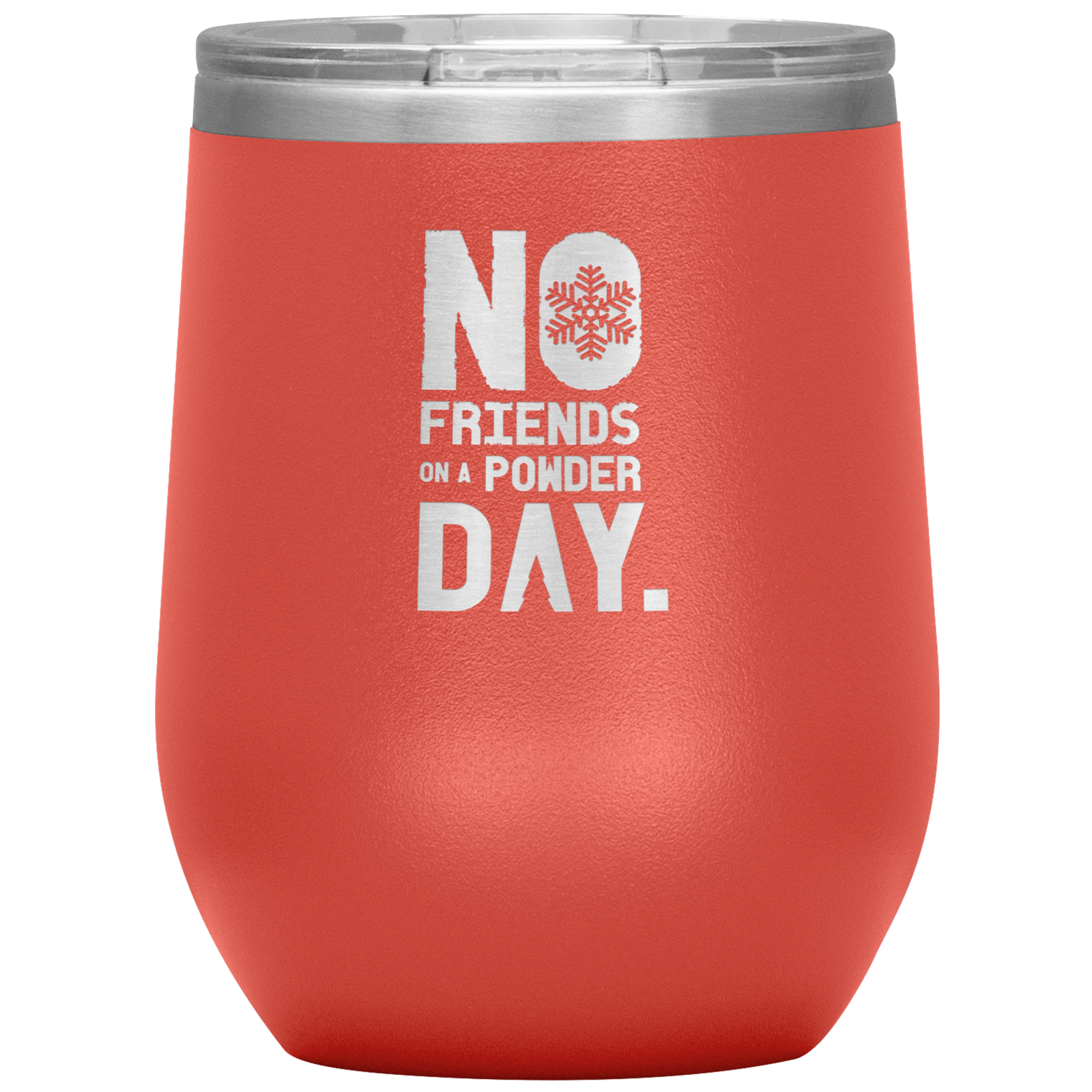No Friends On A Powder Day Wine 12oz Tumbler - Powderaddicts
