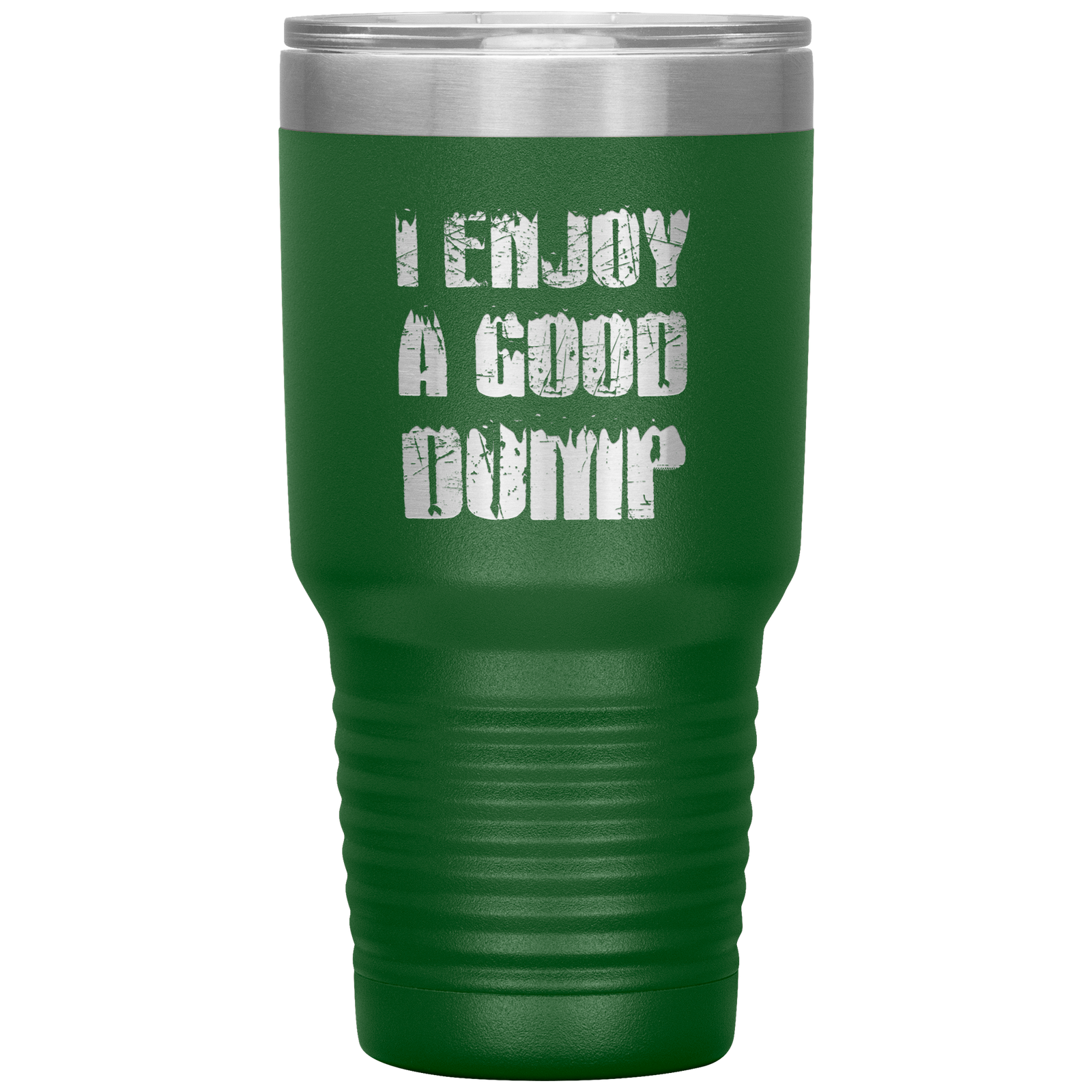 I Enjoy A Good Dump 30oz Tumbler - Powderaddicts
