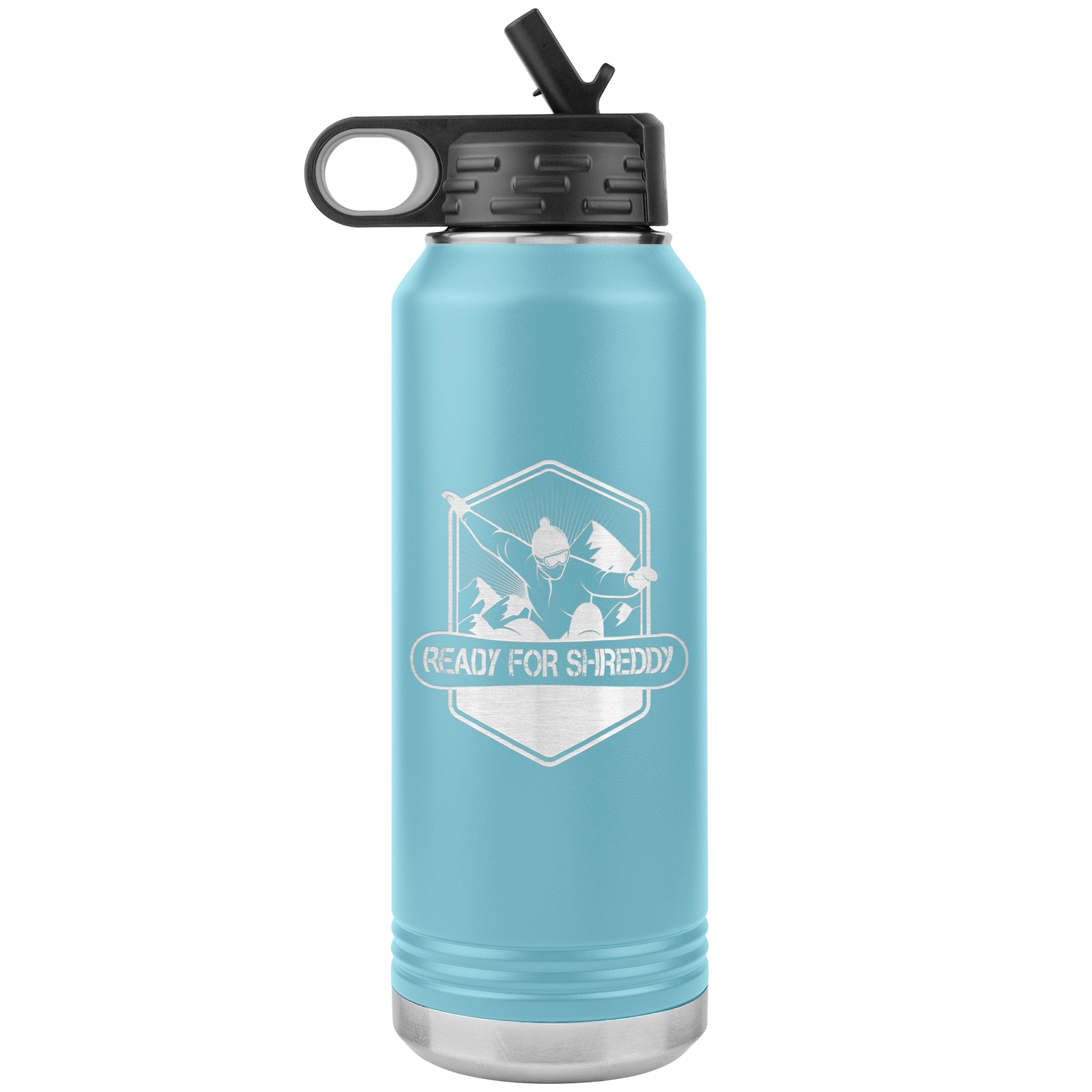 Ready For Shreddy Snowboard 32oz Water Bottle Tumbler - Powderaddicts