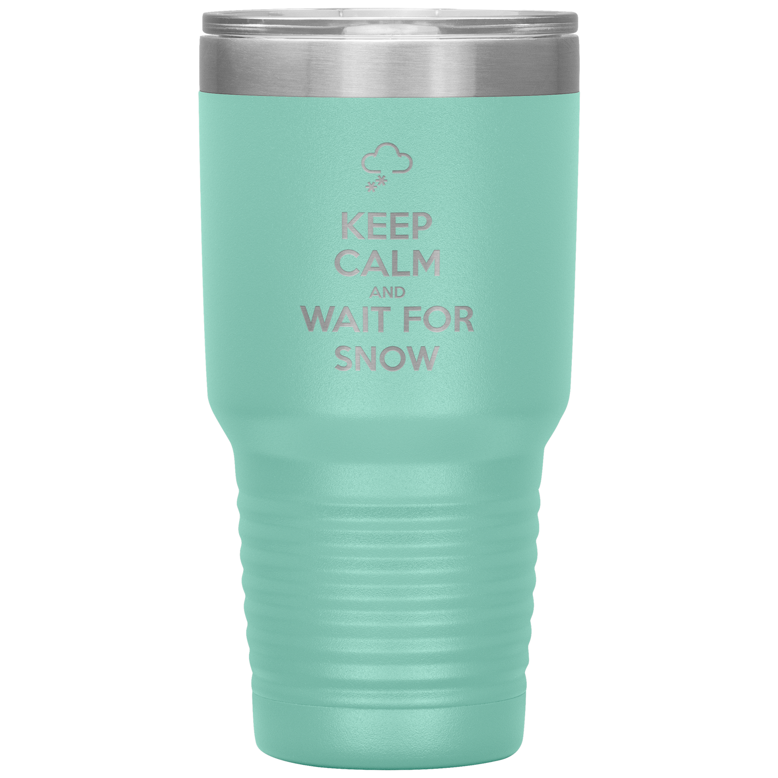 Keep Calm And Wait For Snow 30oz Tumbler - Powderaddicts