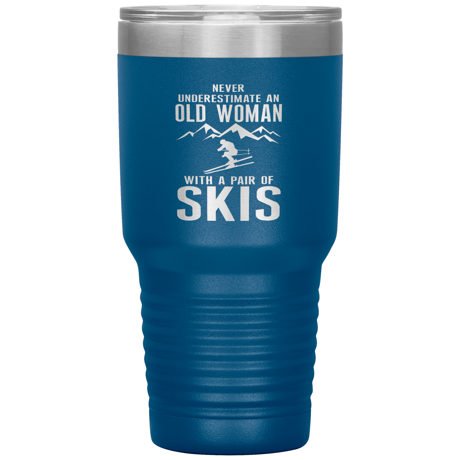 Never Underestimate An Old Woman With A Pair Of Skis 30oz Tumbler - Powderaddicts