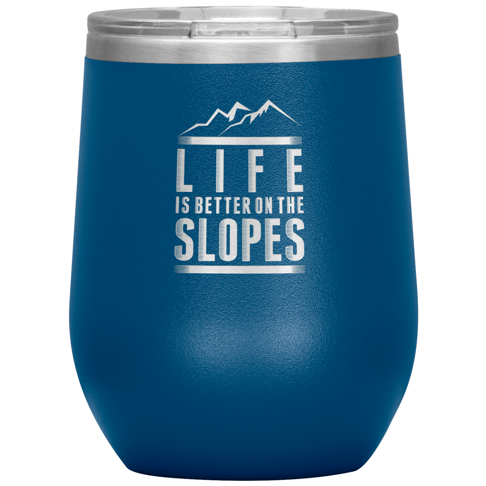 Life Is Better On The Slopes Wine 12oz Tumbler - Powderaddicts