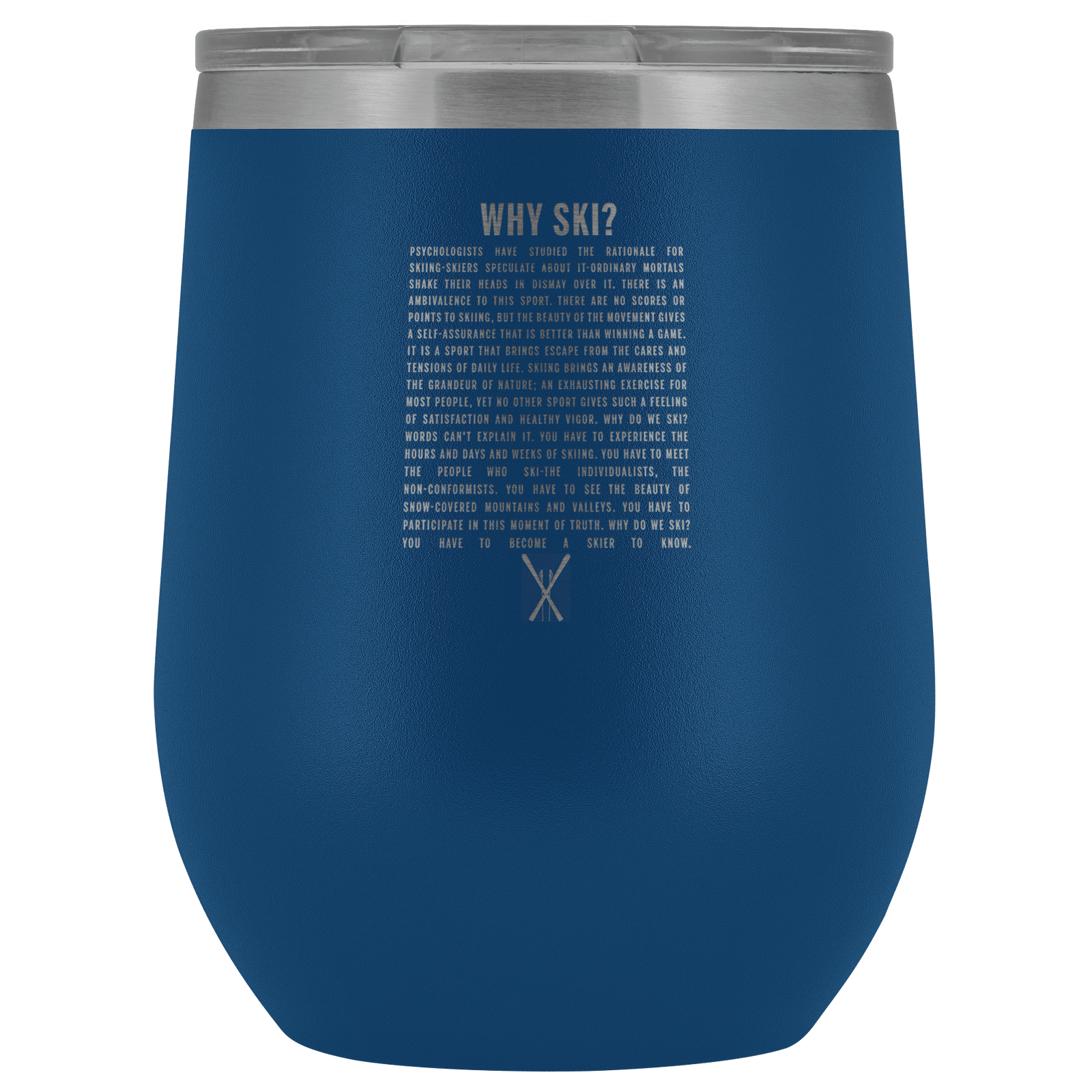 Why Ski? Wine Tumbler | Laser Etched - Powderaddicts