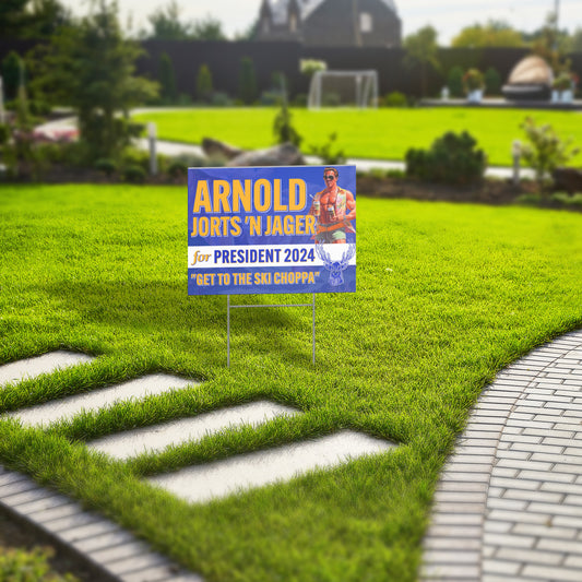 Arnold Jorts 'n Jager For President 2024 Yard Sign