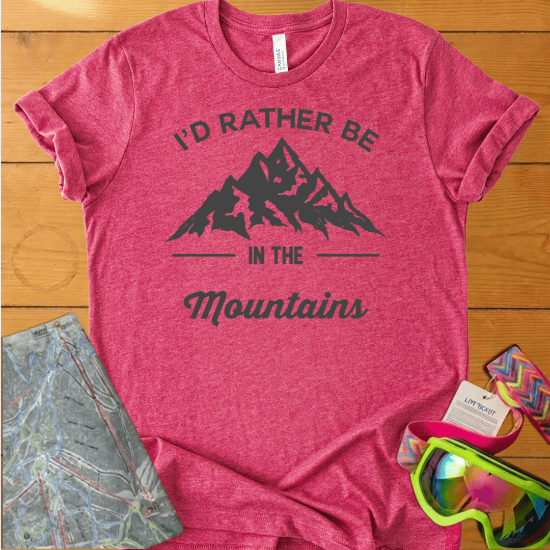 I'D RATHER BE IN THE MOUNTAINS T-SHIRT