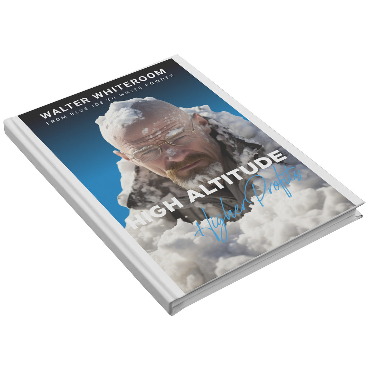 Walter Whiteroom: High Altitude, Higher Profits Notebook
