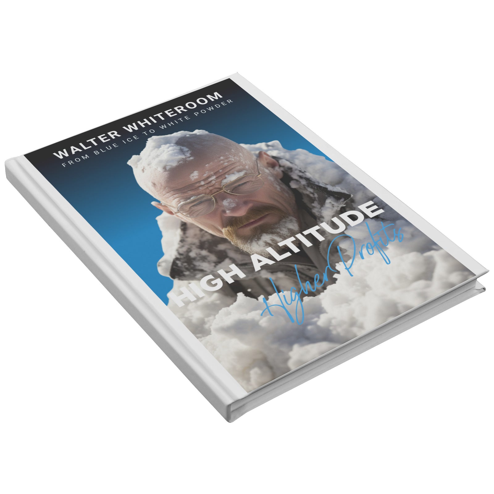 Walter Whiteroom: High Altitude, Higher Profits Notebook