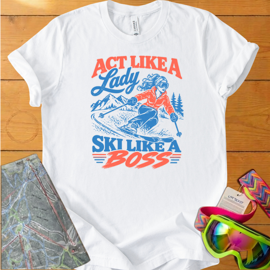 Act Like A Lady Ski Like A Boss Tee for Women