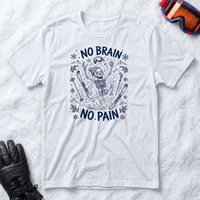 No Brain No Pain – T-Shirt