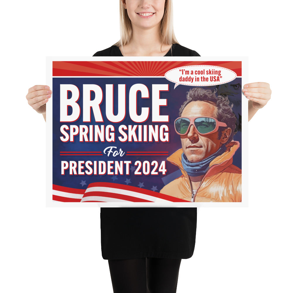 Bruce Spring Skiing For President 2024 Poster