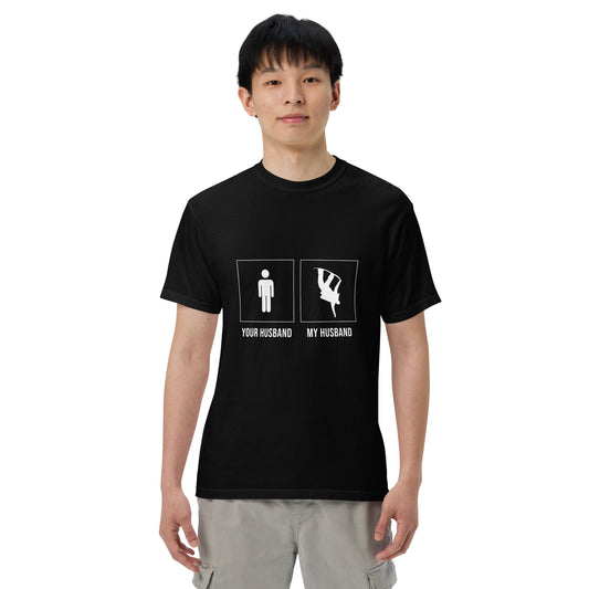 YOUR HUSBAND, MY HUSBAND UNISEX  t-shirt