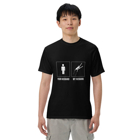 YOUR HUSBAND, MY HUSBAND UNISEX  t-shirt