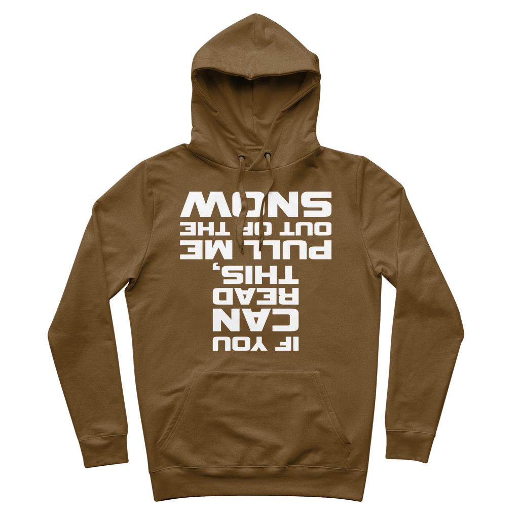 IF YOU CAN READ THIS PULL ME OUT OF THE SNOW Premium Adult Hoodie - Powderaddicts