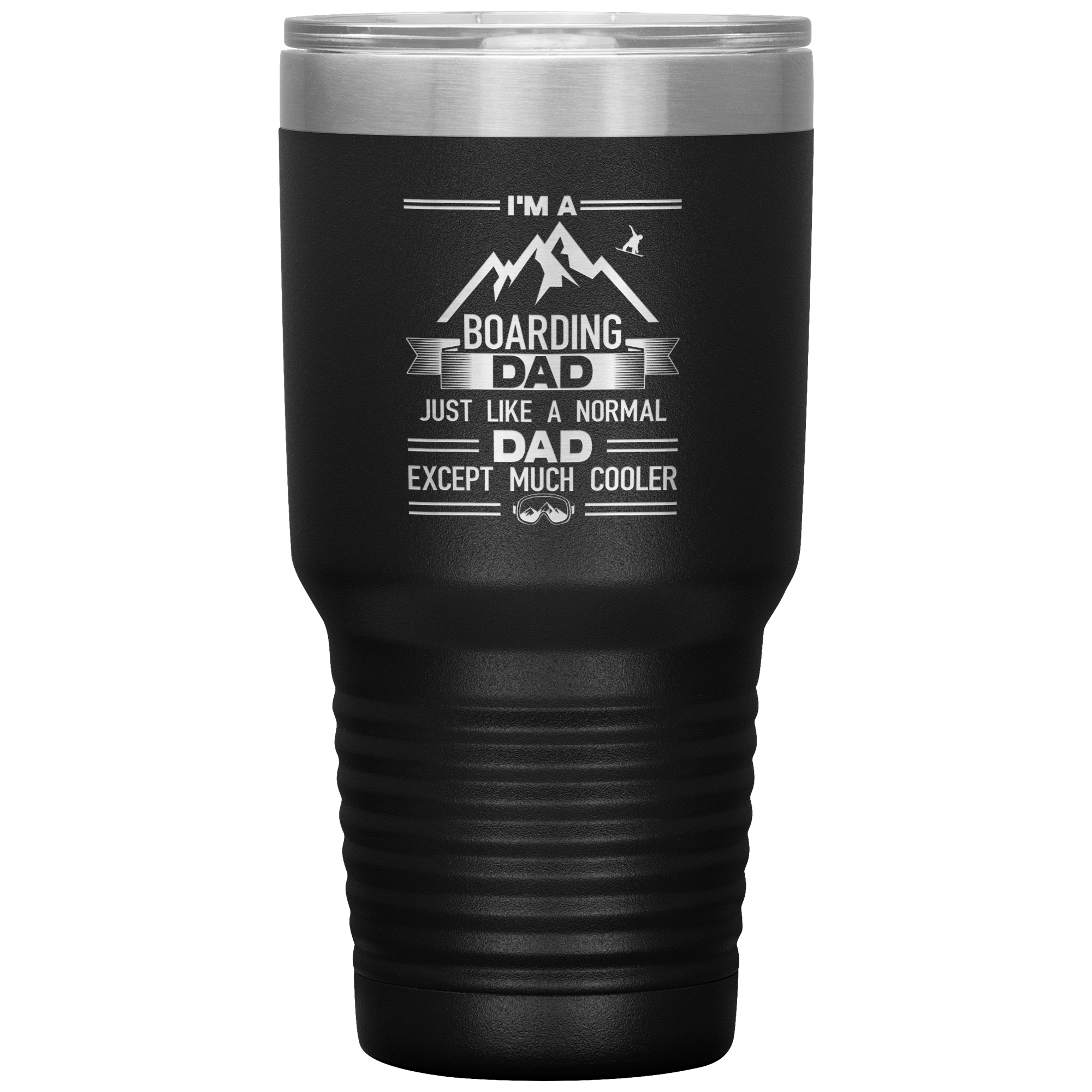 I'm A Boarding Dad Except Much Cooler 30oz Tumbler - Powderaddicts