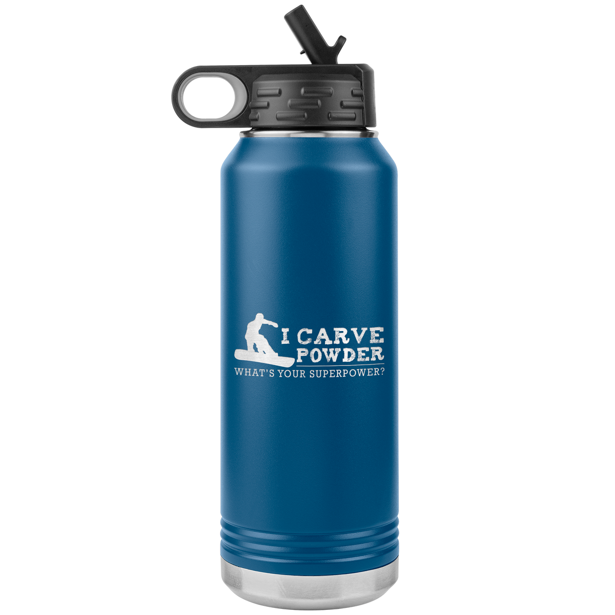 I Carve Powder What's Your Superpower 32oz Water Bottle Tumbler - Powderaddicts