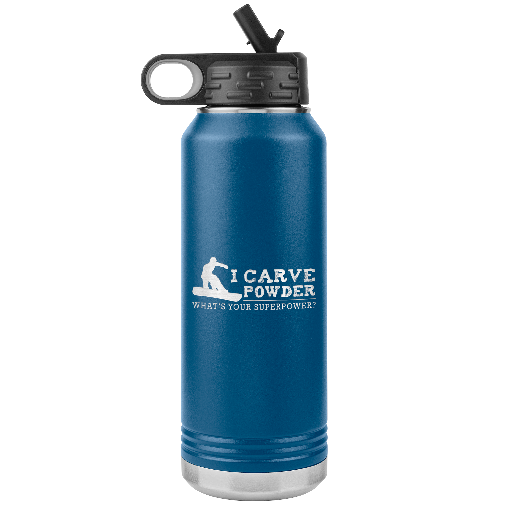 I Carve Powder What's Your Superpower 32oz Water Bottle Tumbler - Powderaddicts