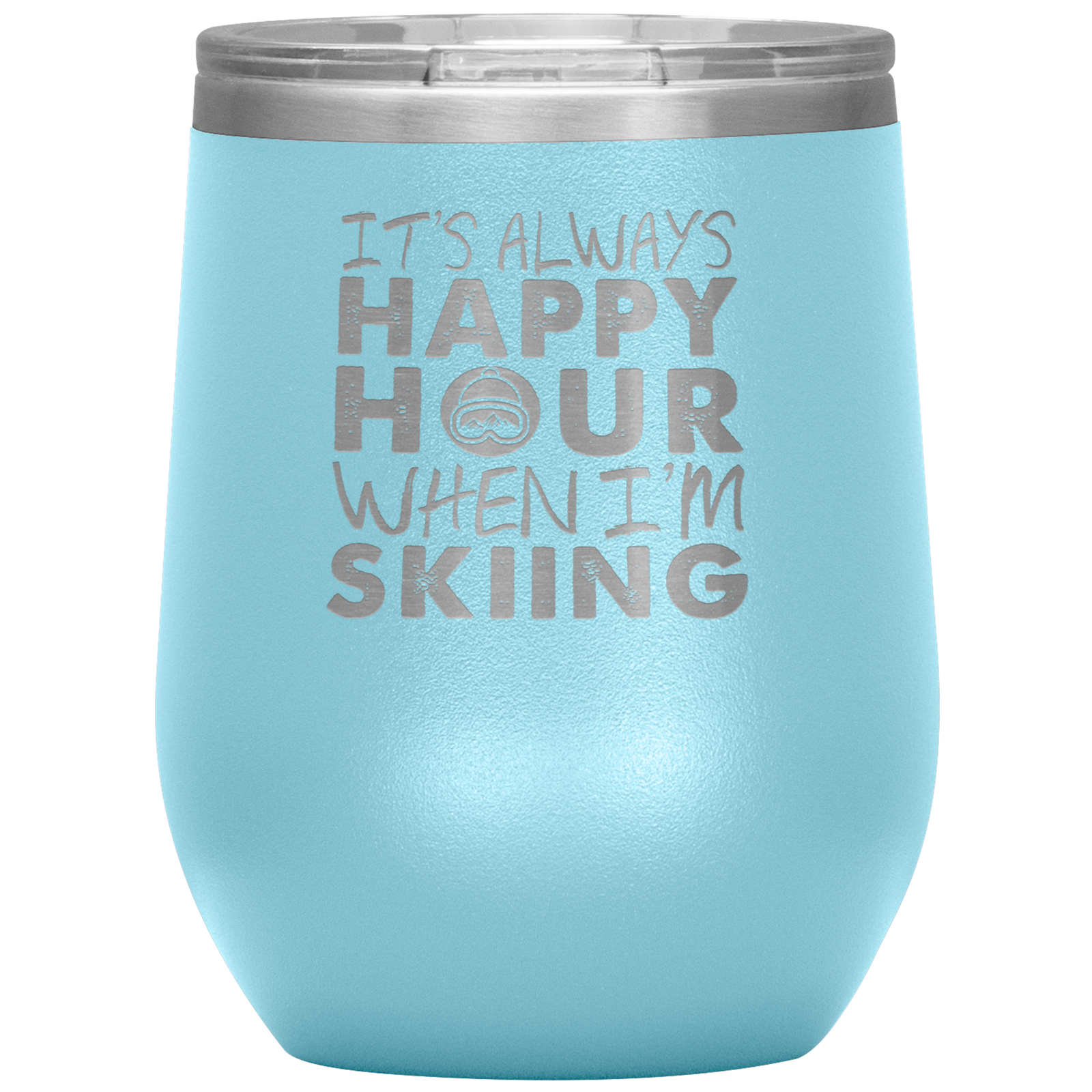 It's Always Happy Hour When I'm Skiing Wine 12oz Tumbler - Powderaddicts