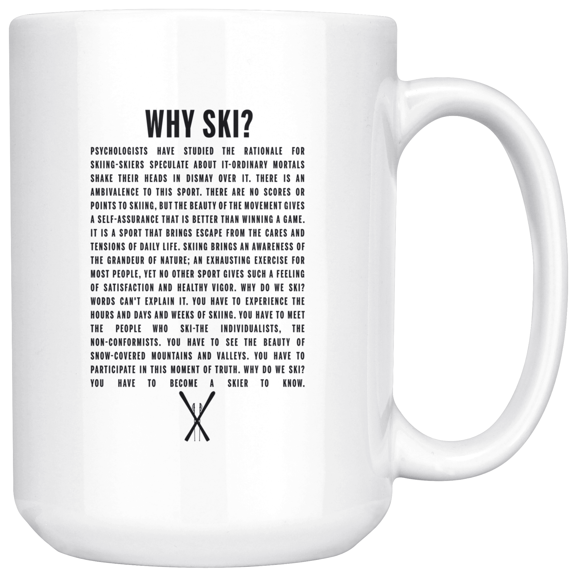 Why Ski? 15oz White Mug - Powderaddicts