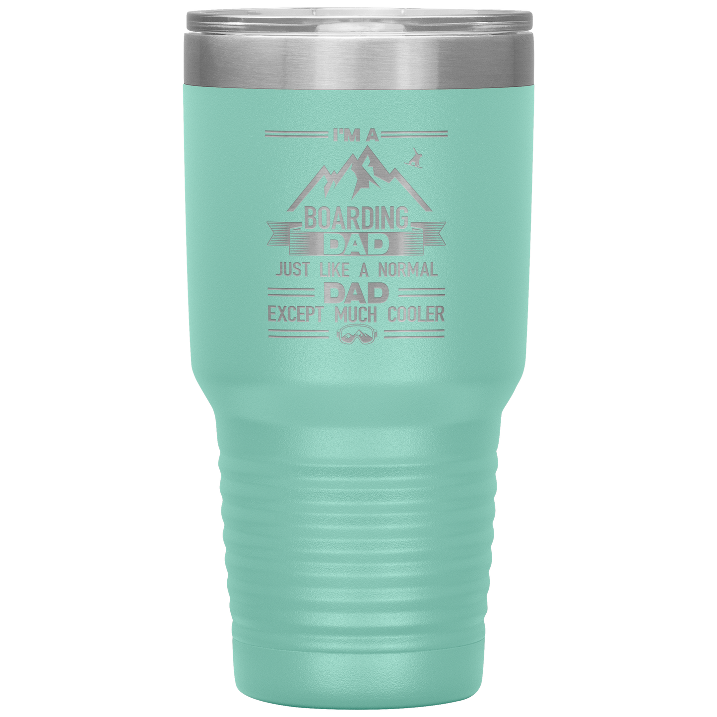I'm A Boarding Dad Except Much Cooler 30oz Tumbler - Powderaddicts