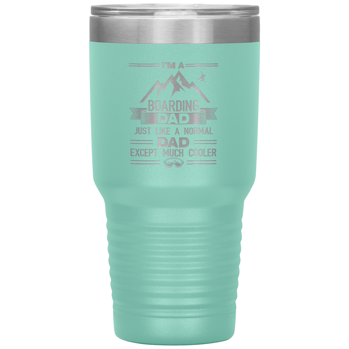 I&#39;m A Boarding Dad Except Much Cooler 30oz Tumbler - Powderaddicts