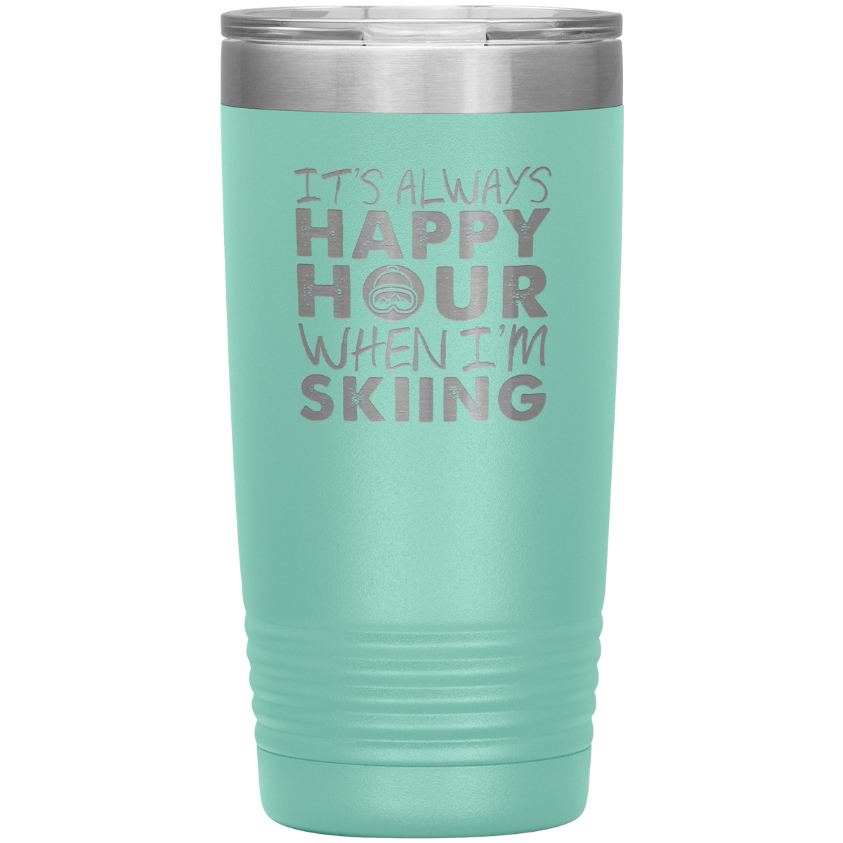 It's Always Happy Hour When I'm Skiing 20oz Tumbler - Powderaddicts