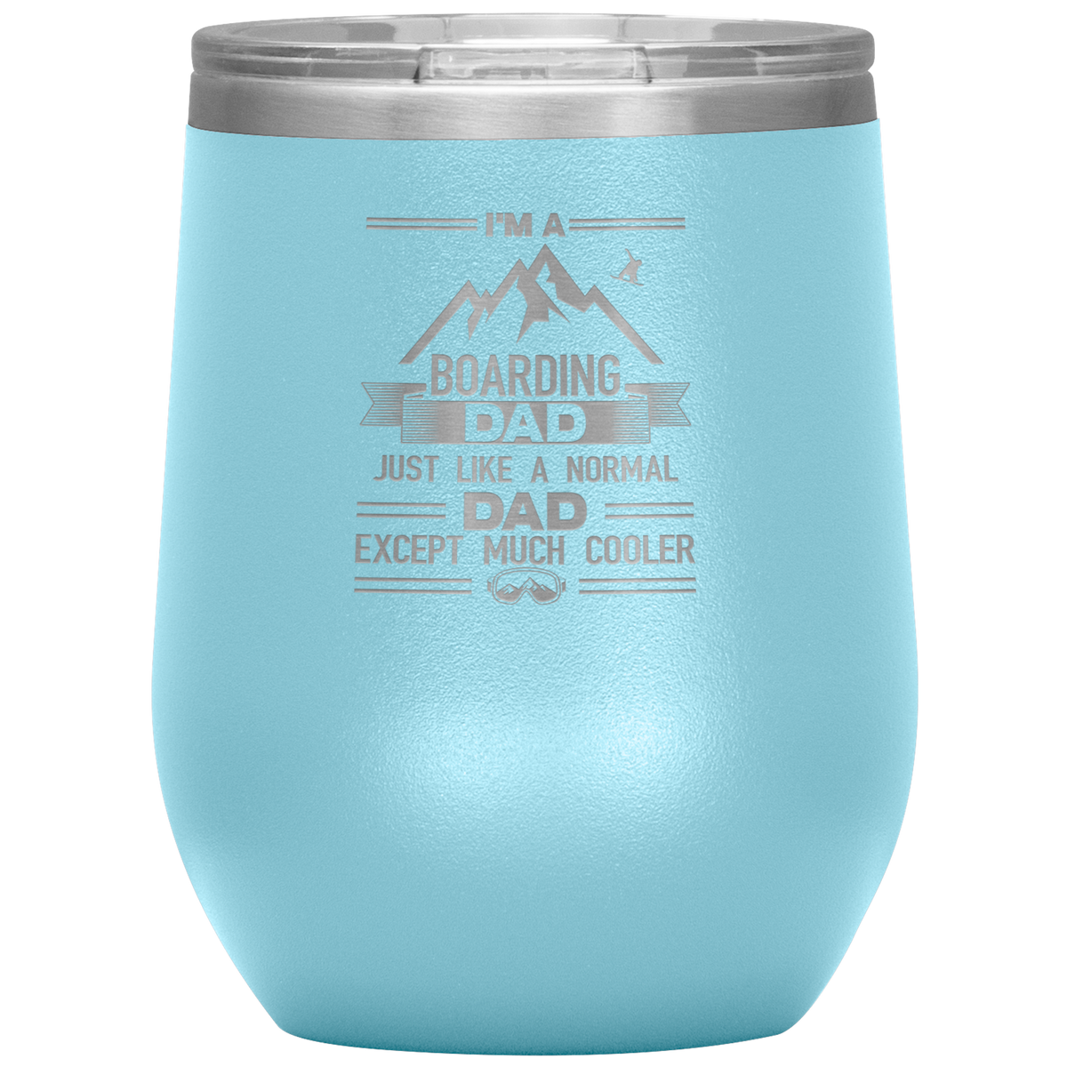 I&#39;m A Boarding Dad Except Much Cooler Wine 12oz Tumbler - Powderaddicts