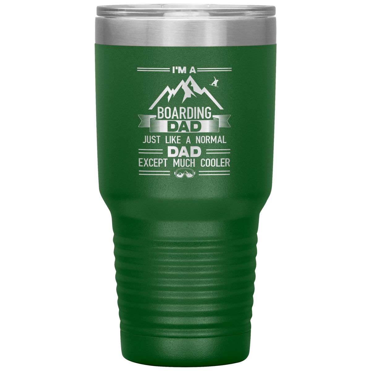 I&#39;m A Boarding Dad Except Much Cooler 30oz Tumbler - Powderaddicts