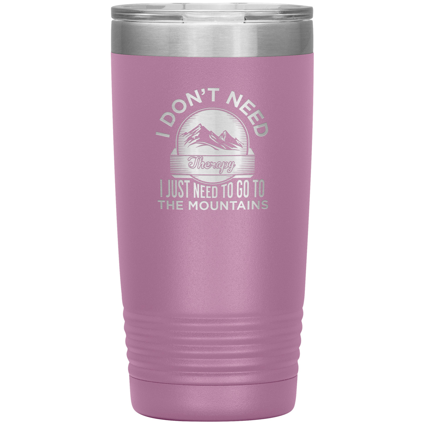 I Don't Need Therapy I Just Need To Go To The Mountains 20oz Tumbler - Powderaddicts
