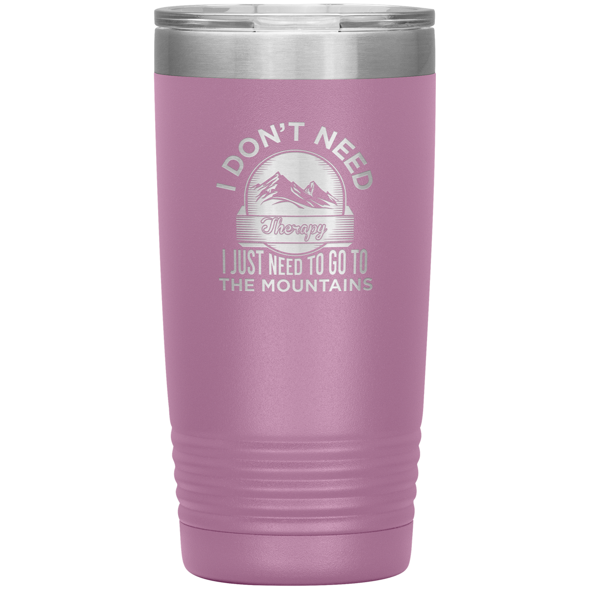 I Don't Need Therapy I Just Need To Go To The Mountains 20oz Tumbler - Powderaddicts
