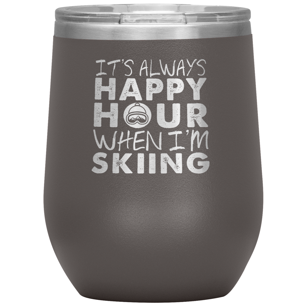 It's Always Happy Hour When I'm Skiing Wine 12oz Tumbler - Powderaddicts