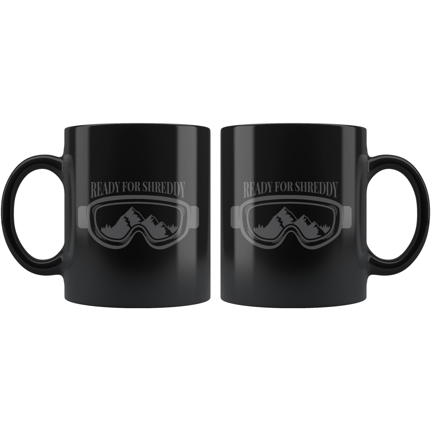 Ready For Shreddy Mugs - Powderaddicts