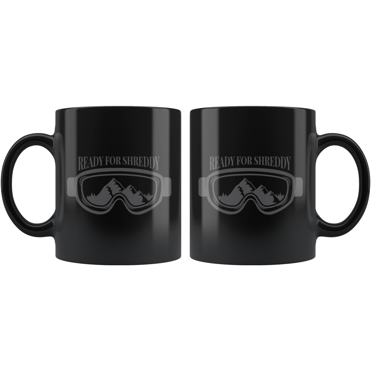 Ready For Shreddy Mugs - Powderaddicts
