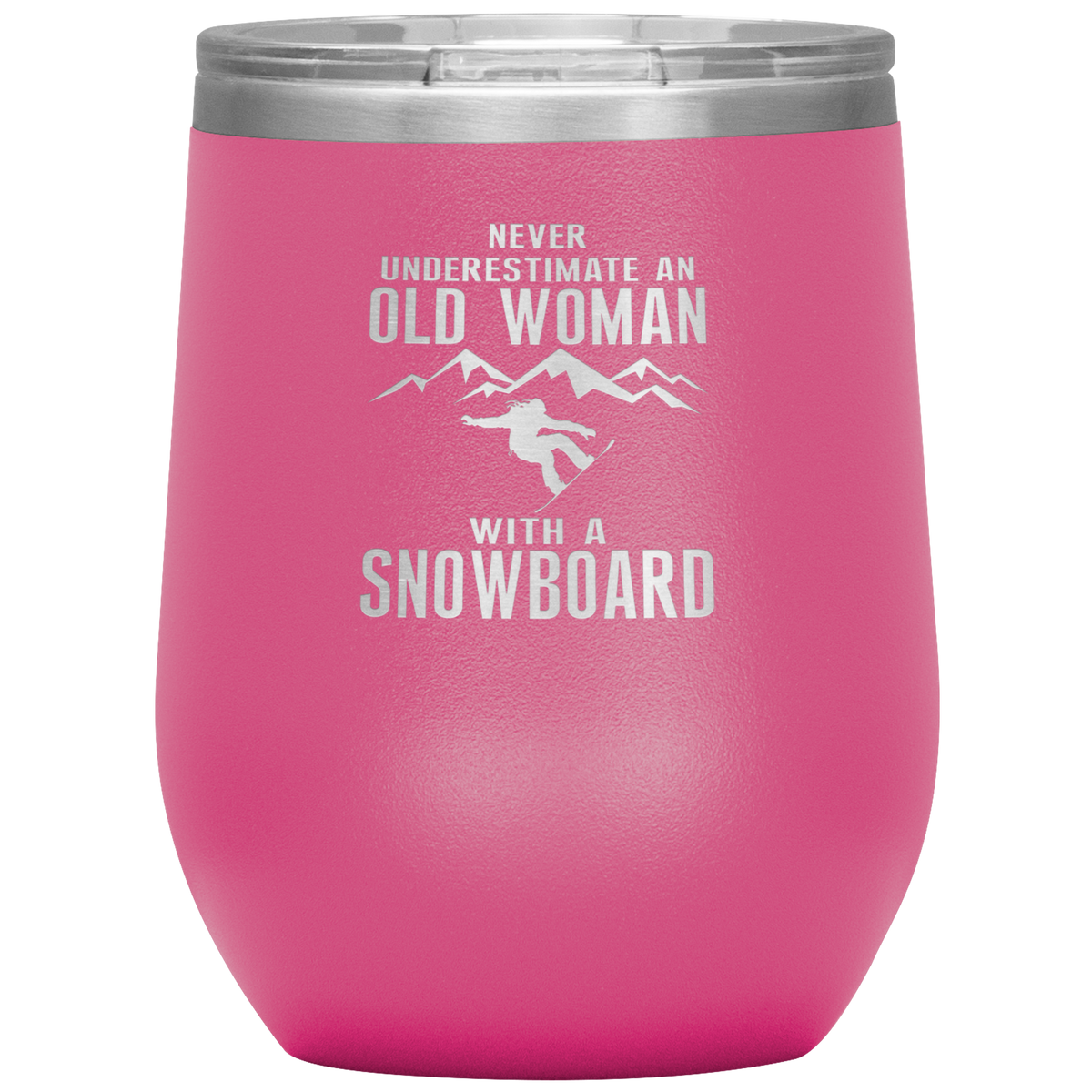 Never Underestimate An Old Woman With A Snowboard Wine 12oz Tumbler - Powderaddicts